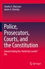 James A. Densley: Police, Prosecutors, Courts, and the Constitution, Buch