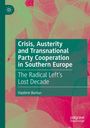 Vladimir Bortun: Crisis, Austerity and Transnational Party Cooperation in Southern Europe, Buch