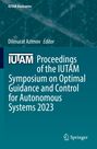 : Proceedings of the IUTAM Symposium on Optimal Guidance and Control for Autonomous Systems 2023, Buch