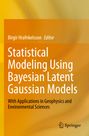 : Statistical Modeling Using Bayesian Latent Gaussian Models, Buch