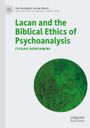 Itzhak Benyamini: Lacan and the Biblical Ethics of Psychoanalysis, Buch