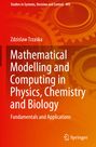 Zdzislaw Trzaska: Mathematical Modelling and Computing in Physics, Chemistry and Biology, Buch