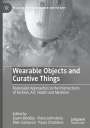 : Wearable Objects and Curative Things, Buch