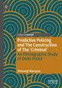 Shivangi Narayan: Predictive Policing and The Construction of The 'Criminal', Buch