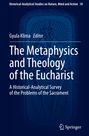 : The Metaphysics and Theology of the Eucharist, Buch