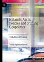 "Iceland’s Arctic Policies and Shifting Geopolitics" von Valur Ingimundarson. Abstrakte, bunte Muster im Hintergrund.