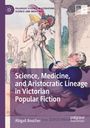 Abigail Boucher: Science, Medicine, and Aristocratic Lineage in Victorian Popular Fiction, Buch