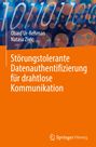 Natasa Zivic: Störungstolerante Datenauthentifizierung für drahtlose Kommunikation, Buch