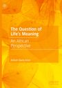 Aribiah David Attoe: The Question of Life's Meaning, Buch