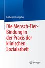 Katherine Compitus: Die Mensch-Tier-Bindung in der Praxis der klinischen Sozialarbeit, Buch