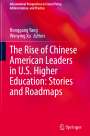 : The Rise of Chinese American Leaders in U.S. Higher Education: Stories and Roadmaps, Buch