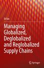 Di Fan: Managing Globalized, Deglobalized and Reglobalized Supply Chains, Buch