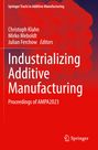 : Industrializing Additive Manufacturing, Buch