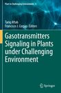 : Gasotransmitters Signaling in Plants under Challenging Environment, Buch
