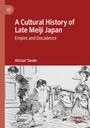 Alistair Swale: A Cultural History of Late Meiji Japan, Buch