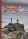 : Vermächtnisse von David Cranz' "Historie von Grönland" (1765), Buch