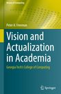 Peter A. Freeman: Vision and Actualization in Academia, Buch