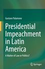 Gustavo Palamone: Presidential Impeachment in Latin America, Buch