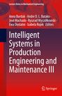 : Intelligent Systems in Production Engineering and Maintenance III, Buch