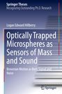 Logan Edward Hillberry: Optically Trapped Microspheres as Sensors of Mass and Sound, Buch