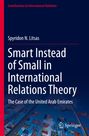 Spyridon N. Litsas: Smart Instead of Small in International Relations Theory, Buch