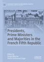 : Presidents, Prime Ministers and Majorities in the French Fifth Republic, Buch