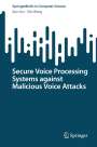 Shu Wang: Secure Voice Processing Systems against Malicious Voice Attacks, Buch
