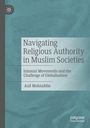 Asif Mohiuddin: Navigating Religious Authority in Muslim Societies, Buch