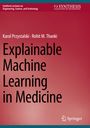 Rohit M. Thanki: Explainable Machine Learning in Medicine, Buch