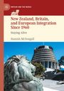 Hamish McDougall: New Zealand, Britain, and European Integration Since 1960, Buch