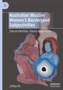 Lütfiye Ali: Australian Muslim Women¿s Borderland Subjectivities, Buch