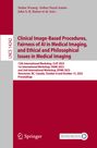 : Clinical Image-Based Procedures, Fairness of AI in Medical Imaging, and Ethical and Philosophical Issues in Medical Imaging, Buch
