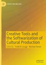 : Creative Tools and the Softwarization of Cultural Production, Buch