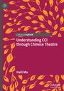 Haili Ma: Understanding CCI through Chinese Theatre, Buch