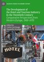 : The Development of the Hotel and Tourism Industry in the Twentieth Century, Buch