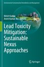 : Lead Toxicity Mitigation: Sustainable Nexus Approaches, Buch