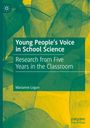 Marianne Logan: Young People¿s Voice in School Science, Buch