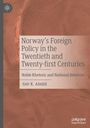 Geir K. Almlid: Norway¿s Foreign Policy in the Twentieth and Twenty-first Centuries, Buch