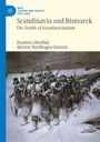 Morten Nordhagen Ottosen: Scandinavia and Bismarck, Buch