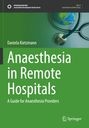 Daniela Kietzmann: Anaesthesia in Remote Hospitals, Buch