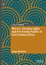 Haley McEwen: The U.S. Christian Right and Pro-Family Politics in 21st Century Africa, Buch