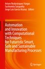 : Automation and Innovation with Computational Techniques for Futuristic Smart, Safe and Sustainable Manufacturing Processes, Buch