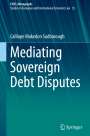 Calliope Makedon Sudborough: Mediating Sovereign Debt Disputes, Buch