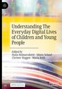 : Understanding The Everyday Digital Lives of Children and Young People, Buch