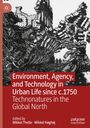 : Environment, Agency, and Technology in Urban Life since c.1750, Buch