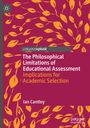 Ian Cantley: The Philosophical Limitations of Educational Assessment, Buch
