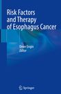 : Risk Factors and Therapy of Esophagus Cancer, Buch