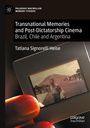 Tatiana Signorelli Heise: Transnational Memories and Post-Dictatorship Cinema, Buch