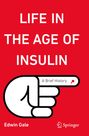 Edwin Gale: Life in the Age of Insulin, Buch