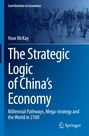 Huw McKay: The Strategic Logic of China's Economy, Buch